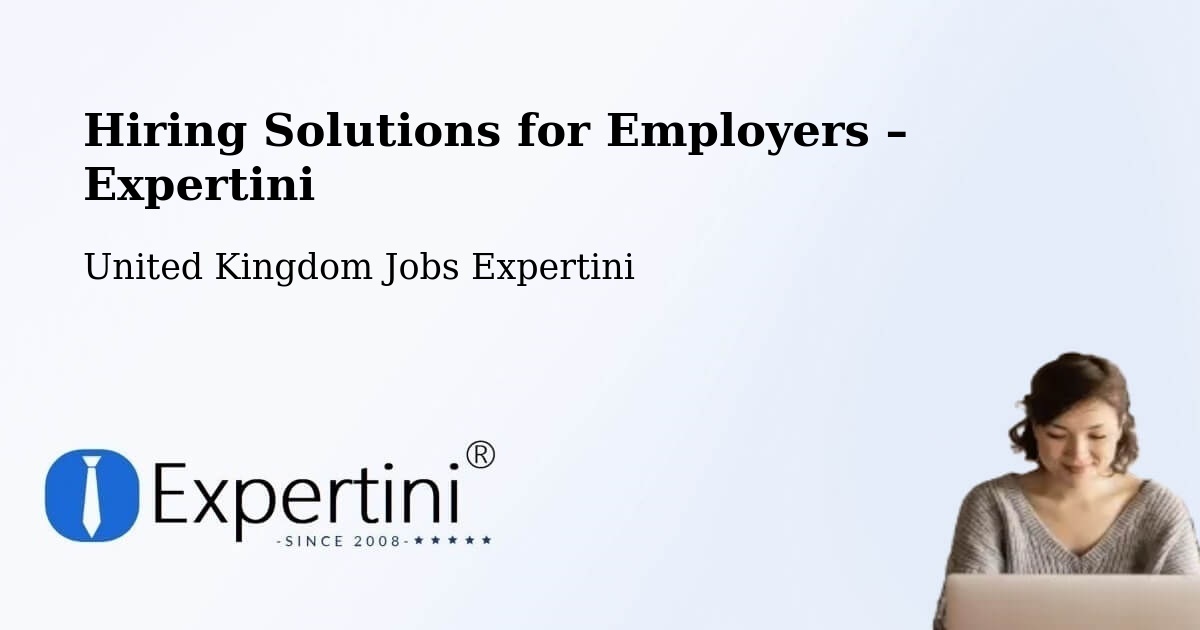 Hiring Solutions for Employers in Bletchley - Bletchley, United Kingdom Jobs Expertini
